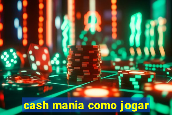 cash mania como jogar